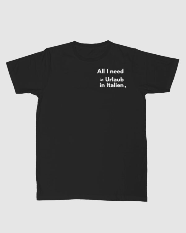 all i need blk Unisex T-shirt "All I need..."