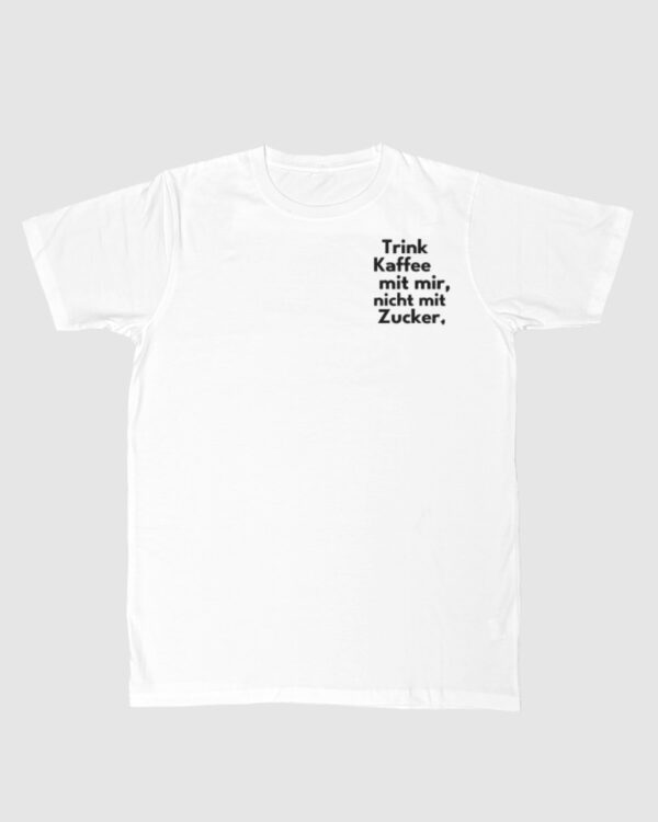 trink kaffee w Unisex T-shirt "Trink Kaffee..."