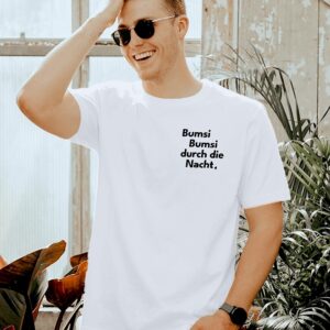 Unisex T-shirt "Bumsi Bumsi...