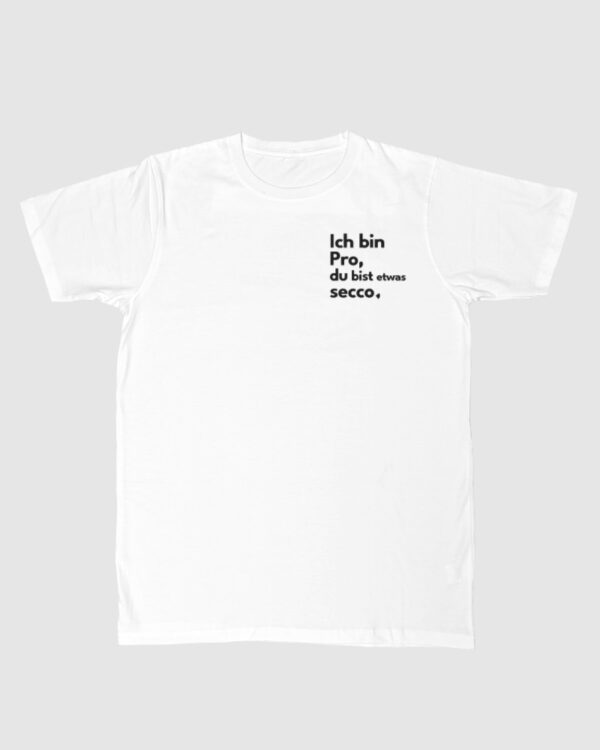 ich bin pro w Unisex T-shirt "Ich bin Pro..."