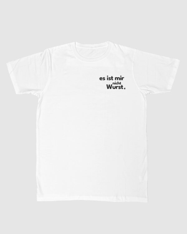 mir nicht w Unisex T-shirt "Mir Nicht Wurst..."