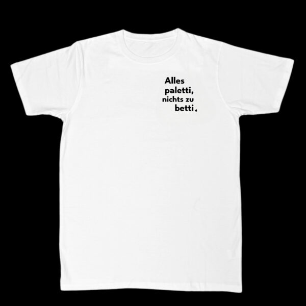 alles paletti w Unisex T-shirt "Alles Paletti..."