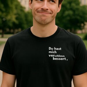 Unisex T-shirt "Verschlimmbessert..."